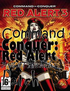 Box art for Command & Conquer: Red Alert 3 v1.07 French Patch