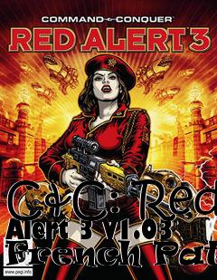 Box art for C&C: Red Alert 3 v1.03 French Patch