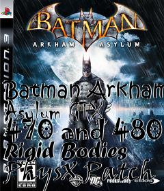 Box art for Batman Arkham Asylum GTX 470 and 480 Rigid Bodies PhysX Patch