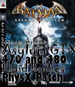 Box art for Batman Arkham Asylum GTX 470 and 480 Rigid Bodies PhysX Patch