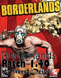 Box art for Borderlands Patch 1.40 (Direct2Drive)