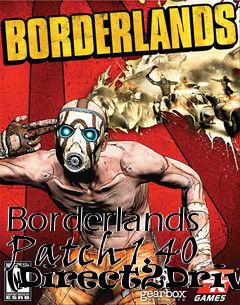 Box art for Borderlands Patch 1.40 (Direct2Drive)