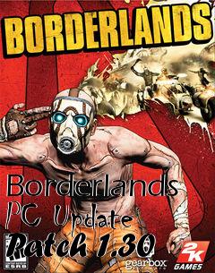 Box art for Borderlands PC Update Patch 1.30