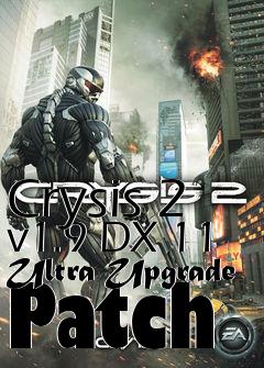 Box art for Crysis 2 v1.9 DX 11 Ultra Upgrade Patch