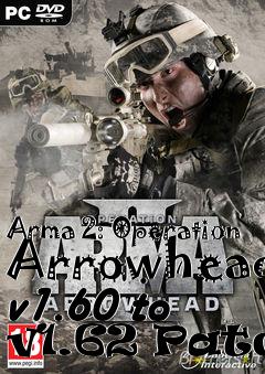 Box art for Arma 2: Operation Arrowhead v1.60 to v1.62 Patch