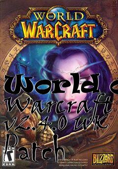 Box art for World of Warcraft v2.4.0 UK Patch