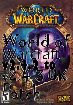 Box art for World of Warcraft v2.4.2 to v2.4.3 UK Patch