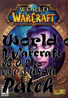 Box art for World of Warcraft v3.0.2 to v3.0.3 USAU Patch