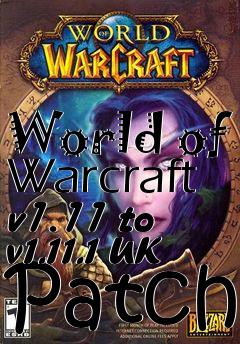 Box art for World of Warcraft v1.11 to v1.11.1 UK Patch