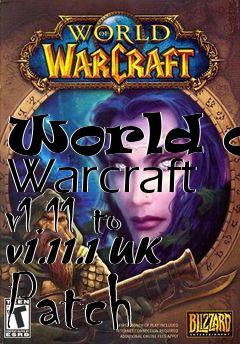 Box art for World of Warcraft v1.11 to v1.11.1 UK Patch