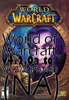 Box art for World of Warcraft v4.2.0a to v4.2.2 Patch (NA)