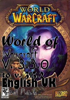 Box art for World of Warcraft v. 3.3.0 to v. 3.3.2 English UK Retail Patch