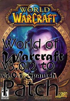 Box art for World of Warcraft v3.0.2 to v3.0.3 Spanish Patch