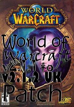 Box art for World of Warcraft v2.1.1 to v2.1.2 UK Patch