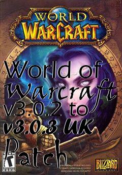 Box art for World of Warcraft v3.0.2 to v3.0.3 UK Patch