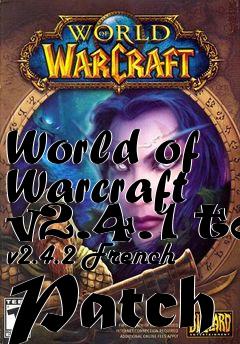Box art for World of Warcraft v2.4.1 to v2.4.2 French Patch