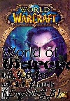Box art for World of Warcraft v5.4.0 to v5.4.1 Patch (EnglishGB)