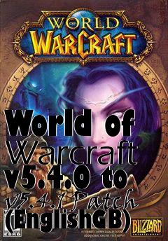 Box art for World of Warcraft v5.4.0 to v5.4.1 Patch (EnglishGB)