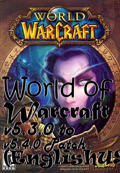 Box art for World of Warcraft v5.3.0 to v5.4.0 Patch (EnglishUS)