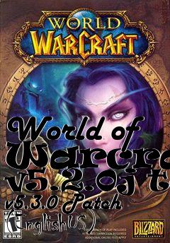 Box art for World of Warcraft v5.2.0j to v5.3.0 Patch (EnglishUS)