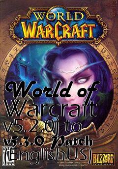 Box art for World of Warcraft v5.2.0j to v5.3.0 Patch (EnglishUS)