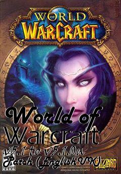 Box art for World of Warcraft v5.1 to v5.1.0a Patch (EnglishUK)