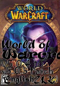 Box art for World of Warcraft v5.0.4 to v5.0.5 Patch (EnglishUK)