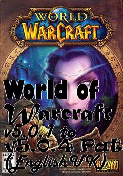 Box art for World of Warcraft v5.0.1 to v5.0.4 Patch (EnglishUK)