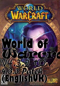 Box art for World of Warcraft v4.3.2 to 4.3.3 Patch (EnglishUK)