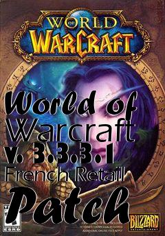 Box art for World of Warcraft v. 3.3.3.1 French Retail Patch