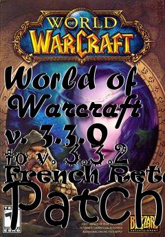 Box art for World of Warcraft v. 3.3.0 to v. 3.3.2 French Retail Patch