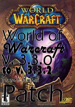 Box art for World of Warcraft v. 3.3.0 to v. 3.3.2 French Retail Patch