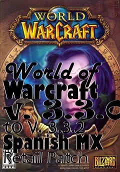 Box art for World of Warcraft v. 3.3.0 to v. 3.3.2 Spanish MX Retail Patch
