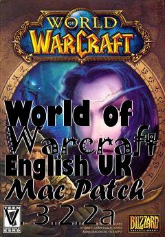 Box art for World of Warcraft English UK Mac Patch v. 3.2.2a