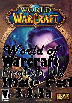 Box art for World of Warcraft English UK Mac Patch v. 3.2.2a