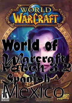Box art for World of Warcraft Patch 3.2.2 Spanish - Mexico