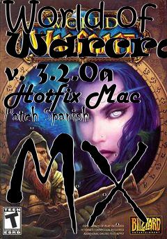 Box art for World of Warcraft v. 3.2.0a Hotfix Mac Patch Spanish MX