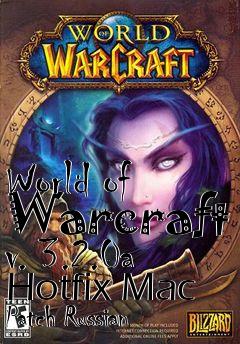 Box art for World of Warcraft v. 3.2.0a Hotfix Mac Patch Russian
