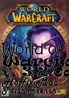Box art for World of Warcraft v. 3.2.0a Hotfix Mac Patch French