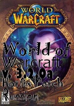 Box art for World of Warcraft v. 3.2.0a Hotfix Patch Russian