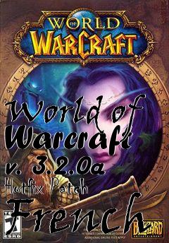 Box art for World of Warcraft v. 3.2.0a Hotfix Patch French
