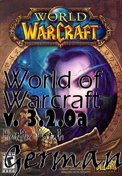 Box art for World of Warcraft v. 3.2.0a Hotfix Patch German