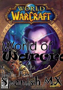 Box art for World of Warcraft v. 3.2.0a Hotfix Patch Spanish MX