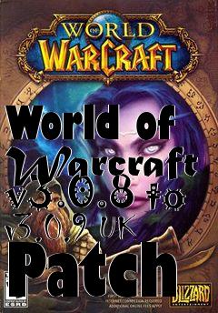 Box art for World of Warcraft v3.0.8 to v3.0.9 UK Patch