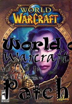 Box art for World of Warcraft v3.0.3 to v3.0.8 Mexico Patch