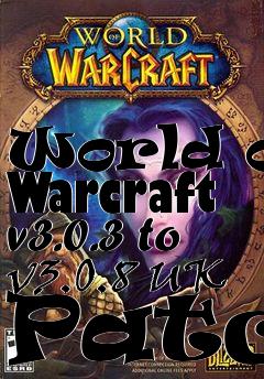 Box art for World of Warcraft v3.0.3 to v3.0.8 UK Patch