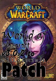 Box art for World of Warcraft v3.0.2 to v3.0.3 French Patch