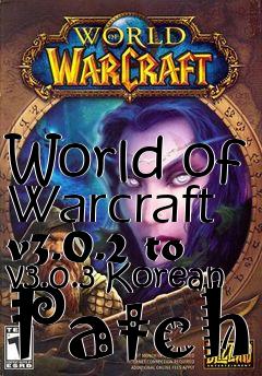 Box art for World of Warcraft v3.0.2 to v3.0.3 Korean Patch