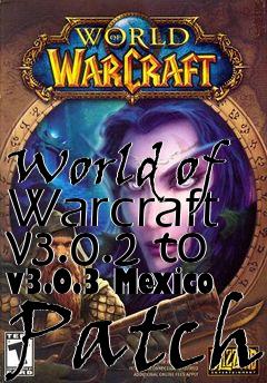 Box art for World of Warcraft v3.0.2 to v3.0.3 Mexico Patch