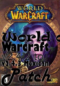 Box art for World of Warcraft v2.4.2 to v2.4.3 Mexican Patch